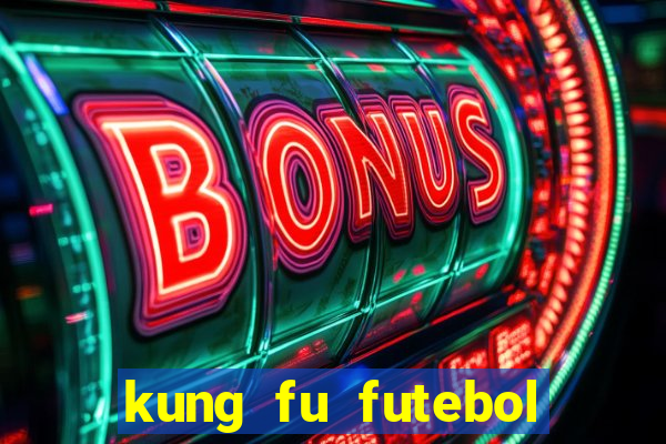 kung fu futebol clube dublado torrent